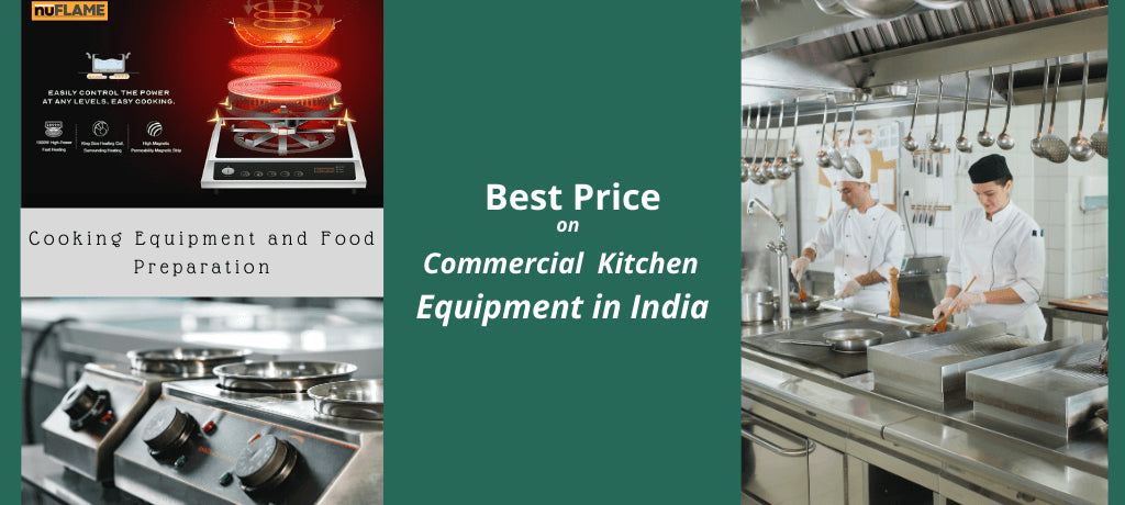 Best Price on Commercial Kitchen Equipment in India for Cooking Equipment and Food Preparation